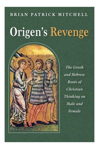 Libro: Origenøøs Revenge: Las Raíces Griegas Y Hebreas De On