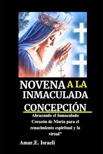 Novena A La Inmaculada Concepción: Abrazando El Inmaculado C