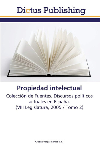 Libro: Propiedad Intelectual: Colección De Fuentes. Discurso