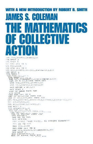 The Mathematics Of Collective Action, De James S. Coleman. Editorial Taylor Francis Inc, Tapa Blanda En Inglés