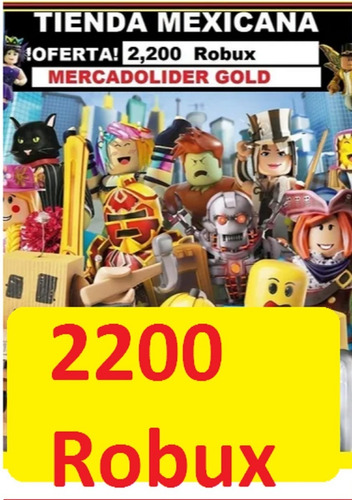2200 Robux En Roblox Tienda Mexicana Mercado Libre - tarjeta de robux mexico