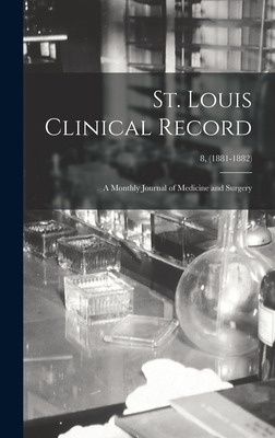 Libro St. Louis Clinical Record: A Monthly Journal Of Med...