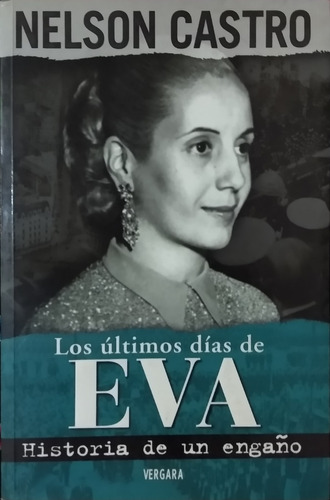 Los Últimos Días De Eva / Nelson Castro / Ed Vergara / Usado