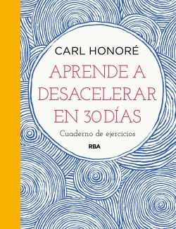 Aprende A Desacelerar En 30 Días Honore, Carl Rba