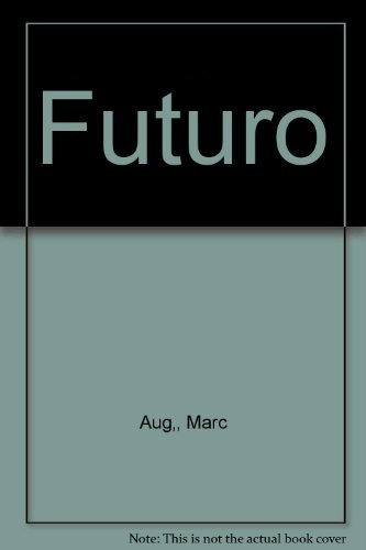 Futuro - Augé, Marc