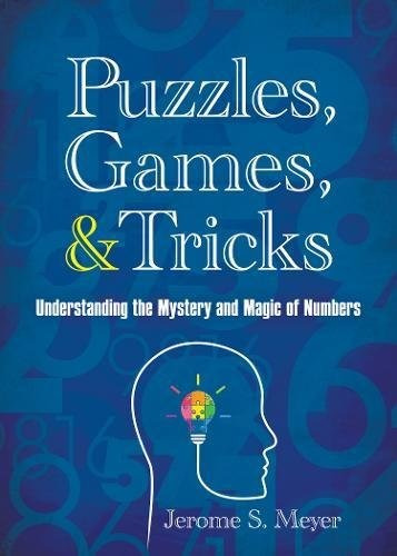 Puzzles, Games, And Tricks Understanding The Mystery And Mag