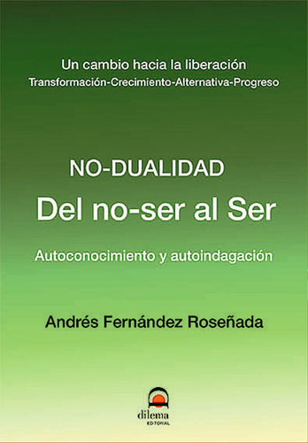 Del No - Ser Al Ser . No - Dualidad . Autoconocimiento Y Aut