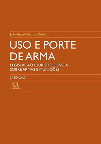 Libro Uso E Porte De Arma Legislação E Jurisprudência Sobre