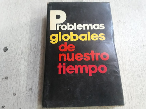 Libro Problemas Globales De Nuestro Tiempo Ed Progreso Moscu