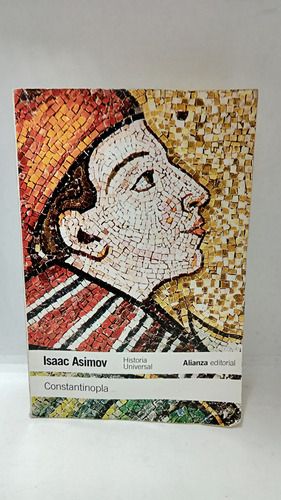 Constantinopla - Isaac Asimov - Histórica Universal -alianza