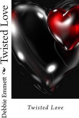 Twisted Love - Debbie Joy Emmett Pastor (paperback)