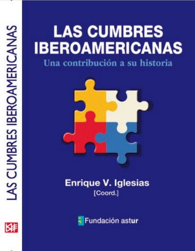 Las Cumbres Iberoamericanas, De Iglesias, Enrique V.. Editorial Nueva Economía Social, Tapa Blanda En Español