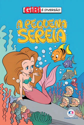 A Pequena Sereia, de Alves Barbieri, Paloma Blanca. Gibi é diversão Editorial Ciranda Cultural Editora E Distribuidora Ltda. em português, 2021