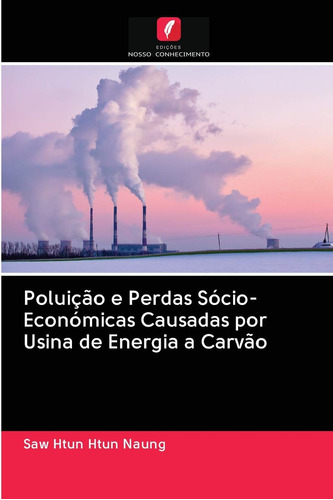 Poluição E Perdas Sócio-económicas Causadas Por Usina De Ene