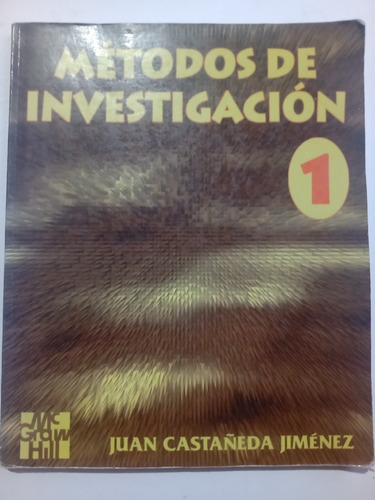 Métodos De Investigación 1 Juan Castañeda Jiménez
