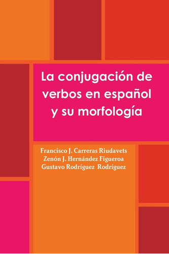 Libro: La Conjugación De Verbos En Español Y Su Morfología (