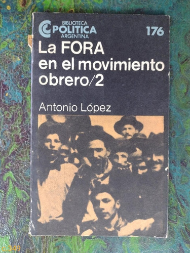 A. López / La Fora En El Movimiento Obrero 2 / Capítulo Pol