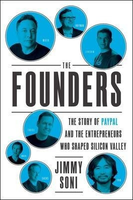 The Founders : The Story Of Paypal And The Entrepreneurs ...