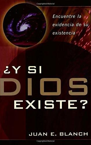 ¿y Si Dios Existe?