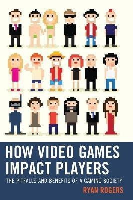 How Video Games Impact Players : The Pitfalls And Benefit...