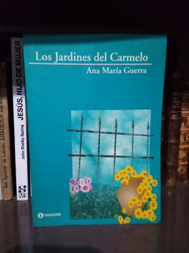 Los Jardines Del Carmelo - Ana María Guerra -sólo Envíos-