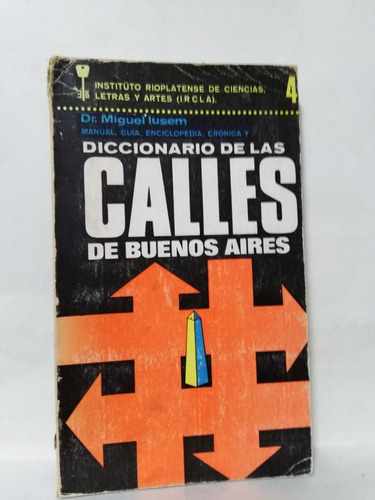 Diccionario De Las Calles De Buenos Aires - Miguel Lusem