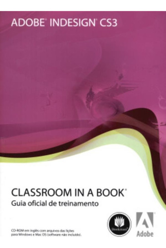 Libro Adobe Indesign Cs3 Classroom In A Book Com Cd Rom De A