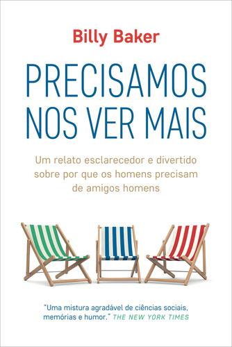 Precisamos nos ver mais: Um relato esclarecedor e divertido sobre por que os homens precisam de amigos homens, de Baker, Billy. Editorial GMT Editores Ltda.,Editora Sextante,Editora Sextante, capa mole em português, 2022