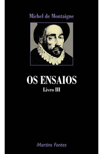 Libro Ensaios Os Livro Iii De Montaigne Michel De Martins -