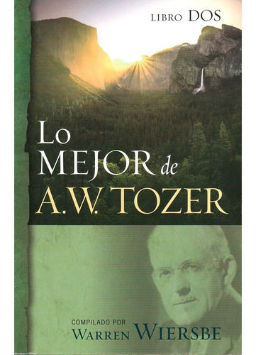 Libro Lo Mejor De A. W. Tozer - Libro Dos