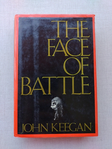 The Face Of Battle John Keegan 1976 Tapa Dura En Inglés