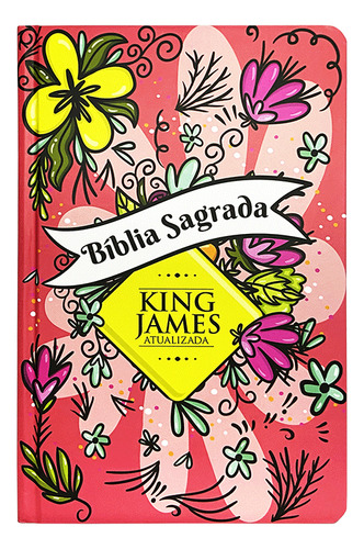 Bíblia Sagrada King James Atualizada | Slim | Letra Normal | Capa Dura | Floral Alegre, De King James Atualizada. Editorial Cpp, Tapa Dura En Português