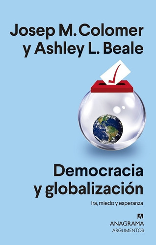 Democracia Y Globalizacion - Ira,  Miedo Y Esperanza