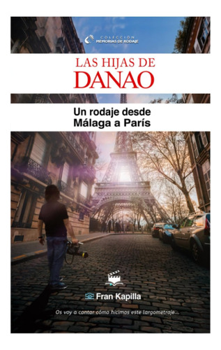Libro: Las Hijas De Danao: Un Rodaje Desde Málaga A París (b