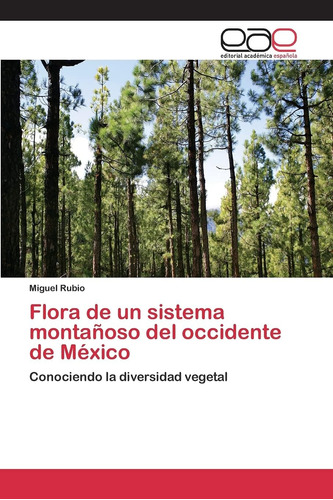 Libro: Flora De Un Sistema Montañoso Del Occidente De México