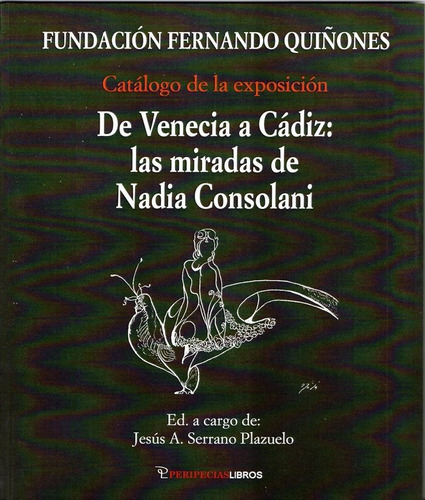 De Venecia A Cãâ¡diz: Las Miradas De Nadia Consolani, De Serrano Plazuelo, Jesus A.. Editorial Peripeciaslibros, Tapa Blanda En Español