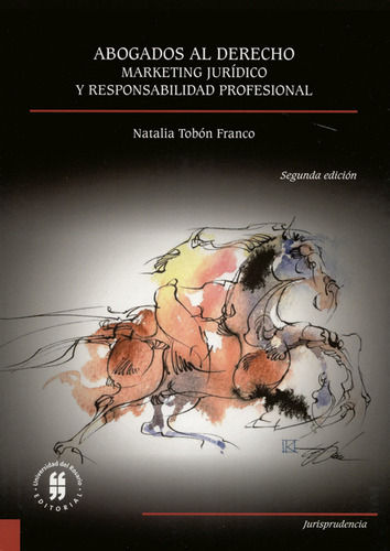 Abogados Al Derecho. Marketing Jurídico Y Responsabilidad Pr