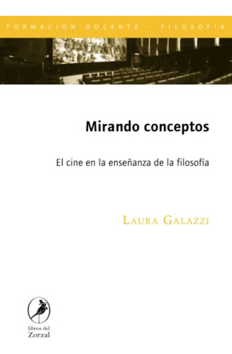 Mirando Conceptos: El Cine En La Enseñanza De La Filosofia