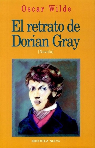 El Retrato De Dorian Gray  - Wilde, Oscar, De Wilde, Oscar. Editorial Biblioteca Nueva En Español