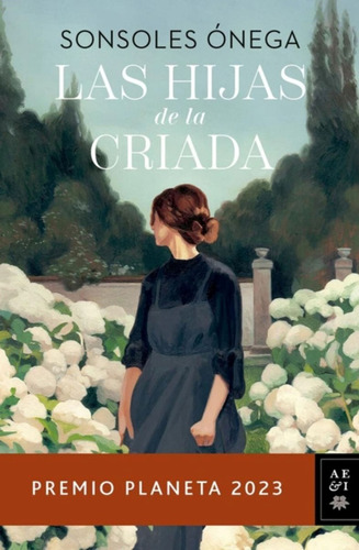 Las Hijas De La Criada, De Sonsoles Onega. Editorial Planeta, Tapa Blanda, Edición 1 En Español