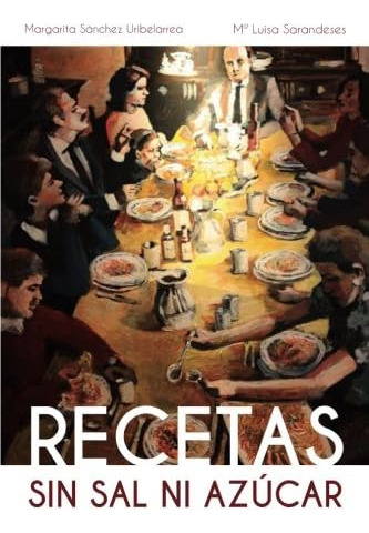Libro: Recetas Sin Sal Ni Azucar (spanish Edition)