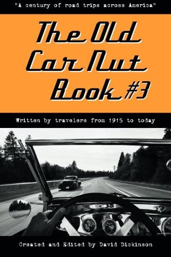 The Old Car Nut Book #3:  A Century Of Road Trips Across America , De Dickinson, David. Editorial David D Dickinson, Tapa Blanda En Inglés