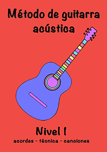 Metodo De Guitarra Acustica 1: Canciones - Acordes - Teoria