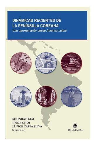 Dinamicas Recientes De La Peninsula Coreana, De Soon-bae, Kim. Editorial Ril Editores, Tapa Blanda En Español