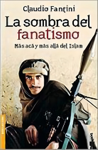 Sombra Del Fanatismo, La, De Fantini, Claudio. Editorial Booket, Tapa Tapa Blanda En Español