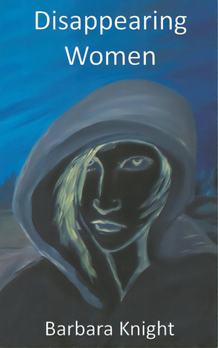 Disappearing Women, De Knight, Barbara E.. Editorial Lightning Source Inc, Tapa Blanda En Inglés