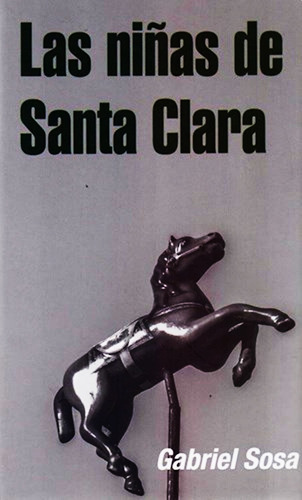 Las Niñas De Santa Clara - Gabriel Sosa - Libro