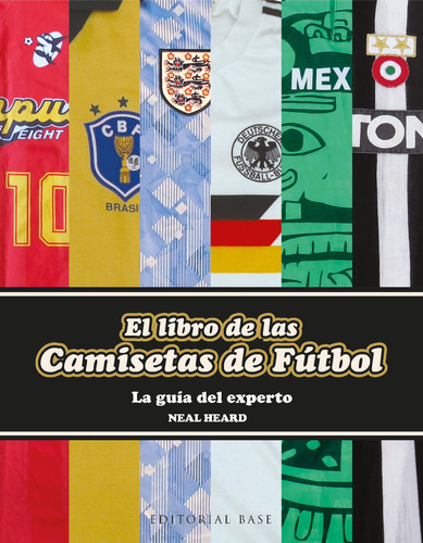 El Libro De Las Camisetas De Fútbol - Heard, Neal