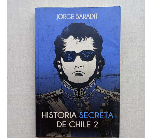 Historia Secreta De Chile 2 Jorge Baradit 2008 Sudamericana