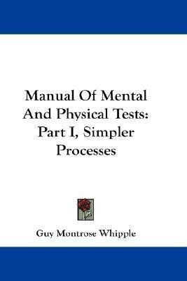 Manual Of Mental And Physical Tests - Guy Montrose Whipple